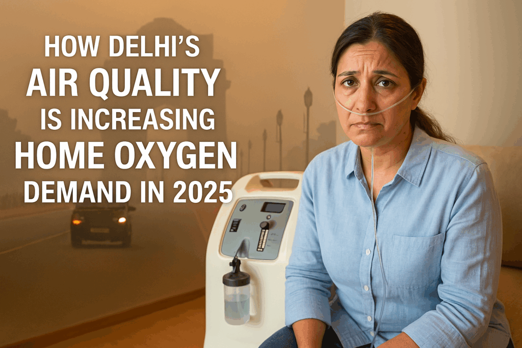 how-delhis-air-quality-is-increasing-home-oxygen-demand-in-2025